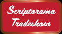 Scriptorama Tradeshow